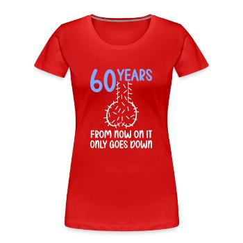 60 Jahre Schwerkraft es geht abwärts 60 Jahre 60. - Frauen Premium Bio T-Shirt - Rot - Vorne - Mia (176cm)