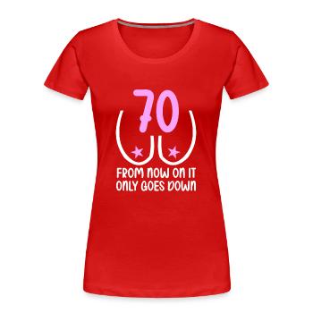 70 years of gravity it goes downhill 70 years 70. - Women's Premium Organic T-Shirt - red - Front - Mia (176cm)