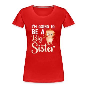 Devenir Grande Sœur Big Sis - T-shirt bio Premium Femme - rouge - Devant - Mia (176cm)