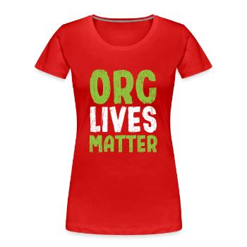 Orc Lives Matter - Women's Premium Organic T-Shirt - red - Front - Mia (176cm)