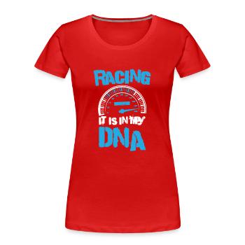 Racing It Is In My DANN Rennsport - Frauen Premium Bio T-Shirt - Rot - Vorne - Mia (176cm)