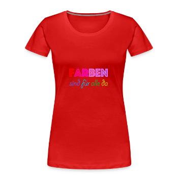 Farben sind für alle da - Frauen Premium Bio T-Shirt - Rot - Vorne - Mia (176cm)