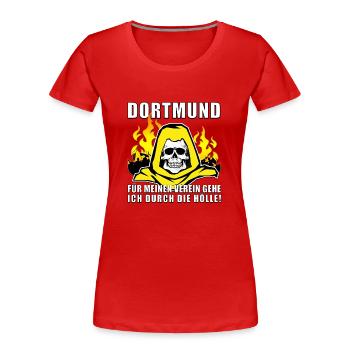 Dortmund ..durch die Hölle! Fußball Fanshirt Triko - Frauen Premium Bio T-Shirt - Rot - Vorne - Mia (176cm)
