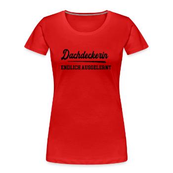 Dachdeckerin Ausbildung Bestanden Azubi Dachbau - Frauen Premium Bio T-Shirt - Rot - Vorne - Mia (176cm)