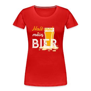 Lustiger Spruch: Halt mal mein Bier. - Frauen Premium Bio T-Shirt - Rot - Vorne - Mia (176cm)