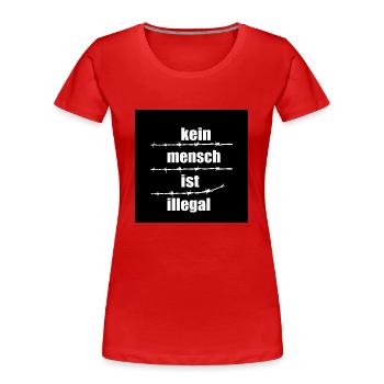 Kein Mensch ist illegal - Frauen Premium Bio T-Shirt - Rot - Vorne - Mia (176cm)