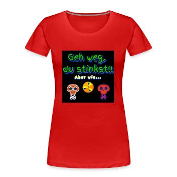 Geh weg, du stinkst!! Aber wie... (Zwei) - Frauen Premium Bio T-Shirt - Rot - Vorne - Mia (176cm)