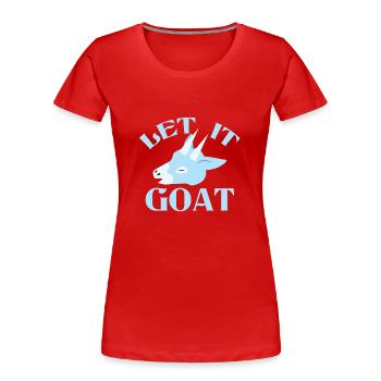 lassen Sie es mit lustigem Wortspiel der blauen Ziege ziegen - Frauen Premium Bio T-Shirt - Rot - Vorne - Mia (176cm)