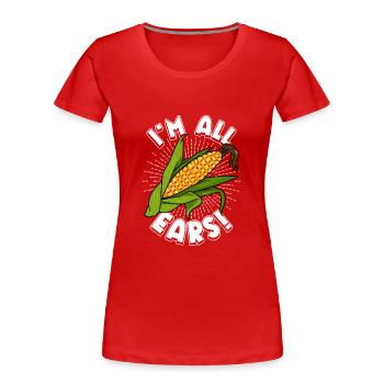 I'm All Ears Mais-Liebhaber - Frauen Premium Bio T-Shirt - Rot - Vorne - Mia (176cm)