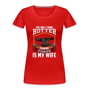 Plus chaud que ma forge - Metalsmith Humour - T-shirt bio Premium Femme - rouge - Devant - Mia (176cm)