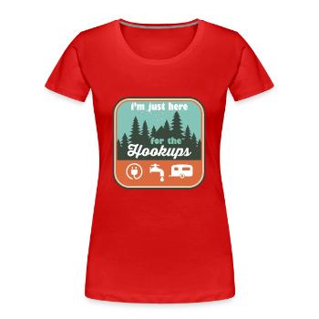 I'm Just Here For the Hookups RV Camping - Women's Premium Organic T-Shirt - red - Front - Mia (176cm)