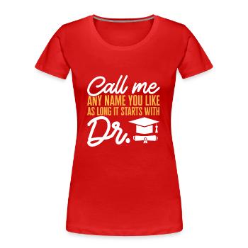 Doctorat Doctorat Doctorat Doctorat - T-shirt bio Premium Femme - rouge - Devant - Mia (176cm)