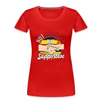 Not Ugandan But Supportive Country Traveler - Women's Premium Organic T-Shirt - red - Front - Mia (176cm)