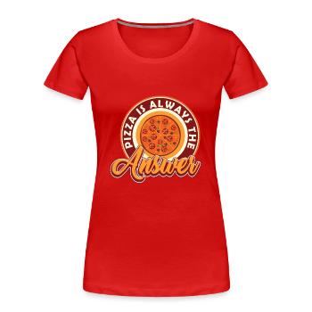 Pizza is always the answer - Frauen Premium Bio T-Shirt - Rot - Vorne - Mia (176cm)