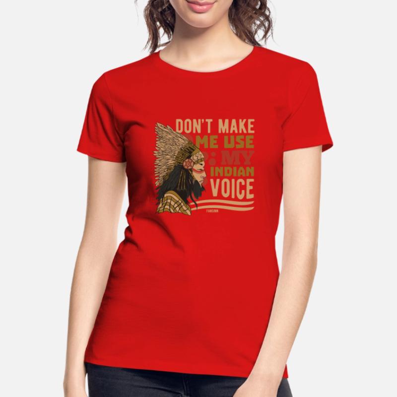 Ne me faites pas utiliser ma voix indienne T-shirt bio Premium Femme