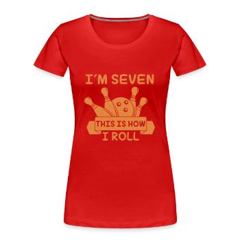 Ich Bin Sieben, So Rolle Ich - Bowling - Frauen Premium Bio T-Shirt - Rot - Vorne - Mia (176cm)