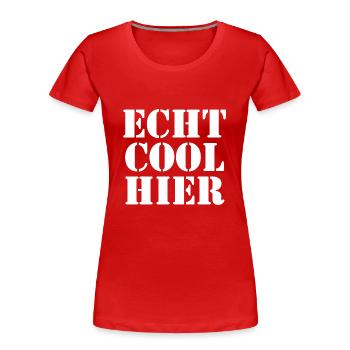 echt cool hier 2 weiss - Frauen Premium Bio T-Shirt - Rot - Vorne - Mia (176cm)