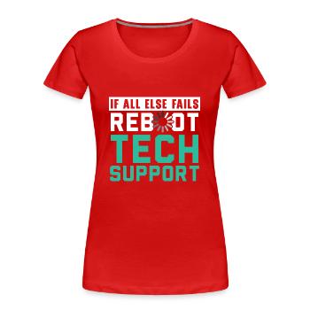 If All Else Fails Reboot Tech Support - Frauen Premium Bio T-Shirt - Rot - Vorne - Mia (176cm)