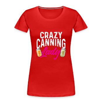 Canning, canning, canning, preserving food - Women's Premium Organic T-Shirt - red - Front - Mia (176cm)