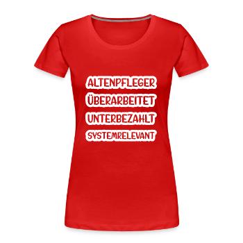Altenpfleger Geschenk Altenpflege Pflegefachkraft - Frauen Premium Bio T-Shirt - Rot - Vorne - Mia (176cm)