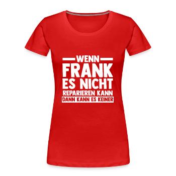 Frank - Frauen Premium Bio T-Shirt - Rot - Vorne - Mia (176cm)