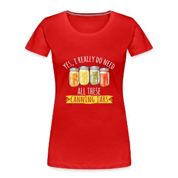 Canning, canning, canning, preserving food - Women's Premium Organic T-Shirt - red - Front - Mia (176cm)