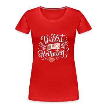 Willst du mich heiraten - Frauen Premium Bio T-Shirt - Rot - Vorne - Mia (176cm)
