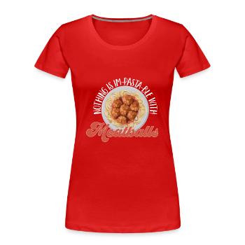 Boulettes de viande Italie Cuisine italienne - T-shirt bio Premium Femme - rouge - Devant - Mia (176cm)