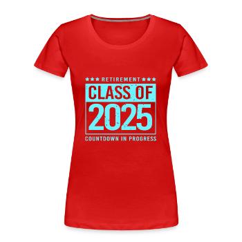 Rente 2025 Ruhestand 2025 Rentner Rente Rentnerin - Frauen Premium Bio T-Shirt - Rot - Vorne - Mia (176cm)