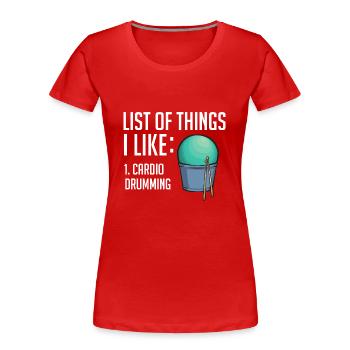 Cardio Drumming Gym Fitness Class Workout - Women's Premium Organic T-Shirt - red - Front - Mia (176cm)