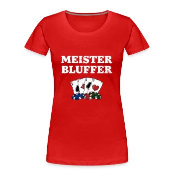 Meister Bluffer Casino Poker Gambling Poker - Frauen Premium Bio T-Shirt - Rot - Vorne - Mia (176cm)