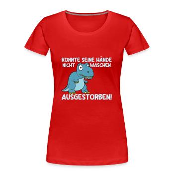 Konnte Seine Hände Nicht Waschen Ausgestorben - Frauen Premium Bio T-Shirt - Rot - Vorne - Mia (176cm)
