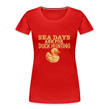 Voyage de croisière amusant Les jours en mer sont pour la chasse au canard - T-shirt bio Premium Femme - rouge - Devant - Mia (176cm)