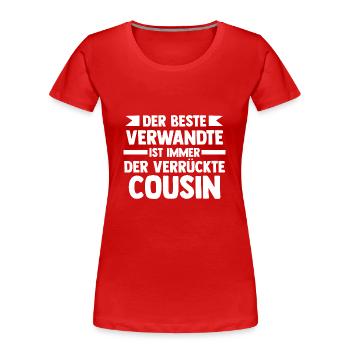 Cousins Cousin - Frauen Premium Bio T-Shirt - Rot - Vorne - Mia (176cm)
