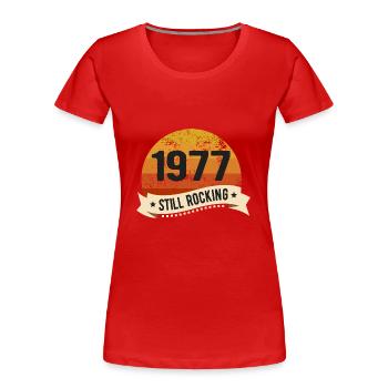1977 Still Rocking Birthday Birth Year of Birth - Women's Premium Organic T-Shirt - red - Front - Mia (176cm)