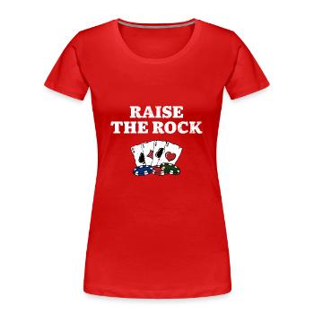 Raise the Rock Gambler Casino Gambling Gaming - Women's Premium Organic T-Shirt - red - Front - Mia (176cm)