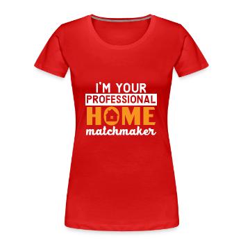 I am your professional house broker Real Es - Women's Premium Organic T-Shirt - red - Front - Mia (176cm)