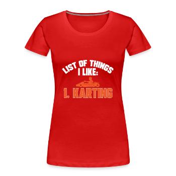 Go Kart Rennen Kartsport Karting - Frauen Premium Bio T-Shirt - Rot - Vorne - Mia (176cm)