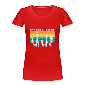 I've Got Some Awesome Moves Chess Player Gift - Frauen Premium Bio T-Shirt - Rot - Vorne - Mia (176cm)