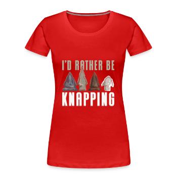 I'd Rather Be Knapping - Frauen Premium Bio T-Shirt - Rot - Vorne - Mia (176cm)