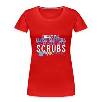 Infirmière Oubliez les pantoufles de verre Cette princesse - T-shirt bio Premium Femme - rouge - Devant - Mia (176cm)