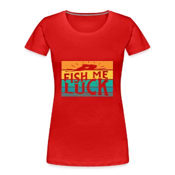 Fish Me Luck Drôle Lac Rivière Pêche Jeu De Mots Navigation De Plaisance - T-shirt bio Premium Femme - rouge - Devant - Mia (176cm)