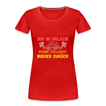 Sommerurlaub Urlauber Urlaub - Frauen Premium Bio T-Shirt - Rot - Vorne - Mia (176cm)