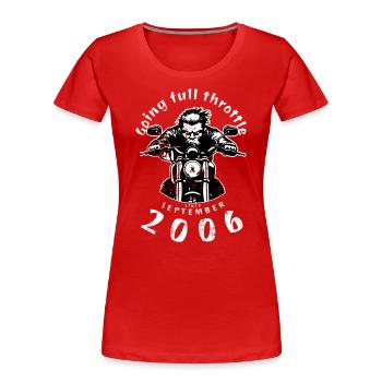 18. Geburtstag Going full throttle since 09/2006 - Frauen Premium Bio T-Shirt - Rot - Vorne - Mia (176cm)