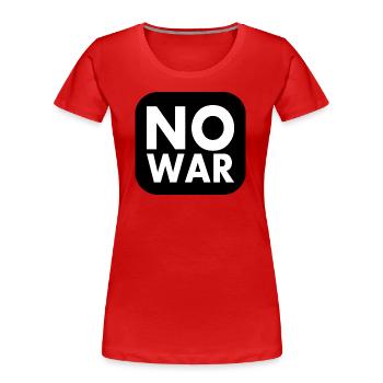 No war - Frauen Premium Bio T-Shirt - Rot - Vorne - Mia (176cm)