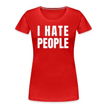 Ich hasse Menschen - Frauen Premium Bio T-Shirt - Rot - Vorne - Mia (176cm)
