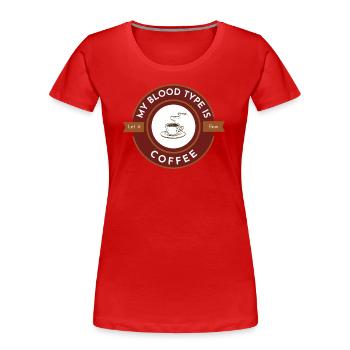 My blood type is coffee, let it flow - Women's Premium Organic T-Shirt - red - Front - Mia (176cm)