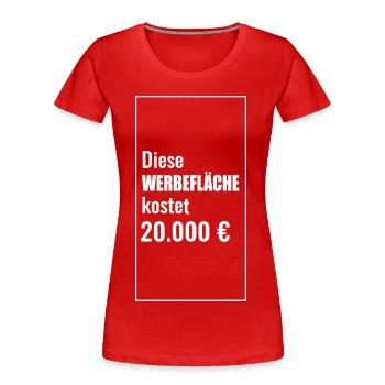 Humorvolle Werbeflächenmotive mit Geldpreis - Frauen Premium Bio T-Shirt - Rot - Vorne - Mia (176cm)