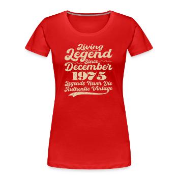 Il était une fois une légende. Décembre 1975 Naissance - T-shirt bio Premium Femme - rouge - Devant - Mia (176cm)