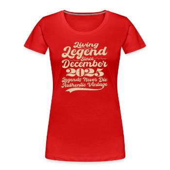Es war einmal eine Legende. Dezember 2025 Geburts - Frauen Premium Bio T-Shirt - Rot - Vorne - Mia (176cm)